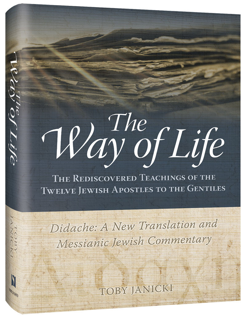 The way of life: the rediscovered teachings of the twelve Jewish Apostles to the Gentiles